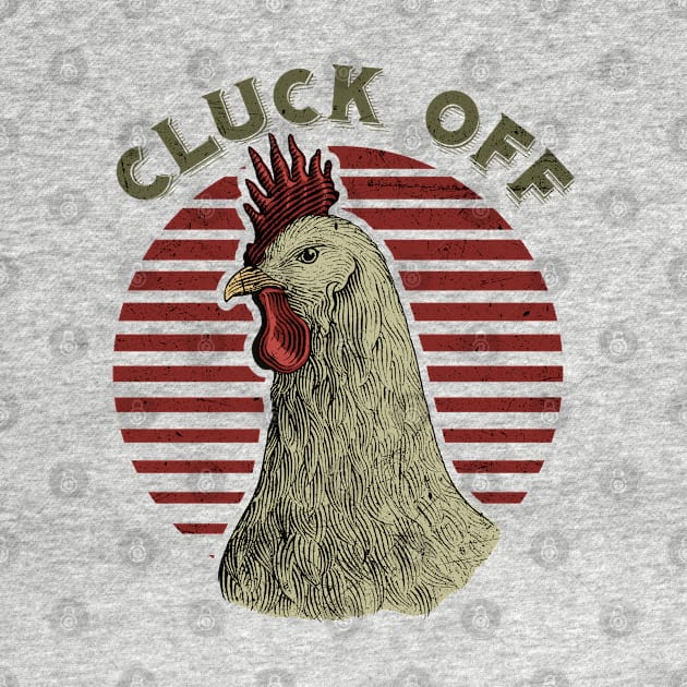 Cluck Off Rooster Daddy by MintaApparel